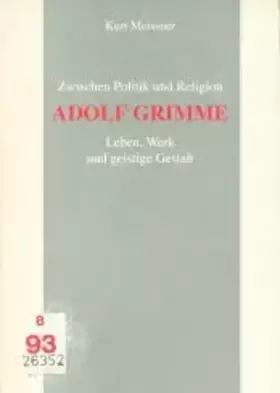 Couverture du produit · Zwischen Politik und Religion Adolf Grimme: Leben, Werk und geistige Gestalt
