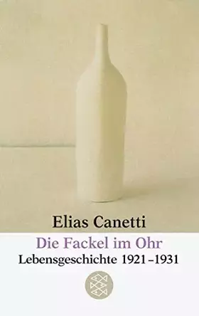 Couverture du produit · Die Fackel Im Ohr: Lebensgeschichte 1921-1931