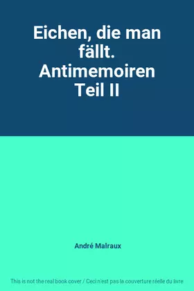 Couverture du produit · Eichen, die man fällt. Antimemoiren Teil II