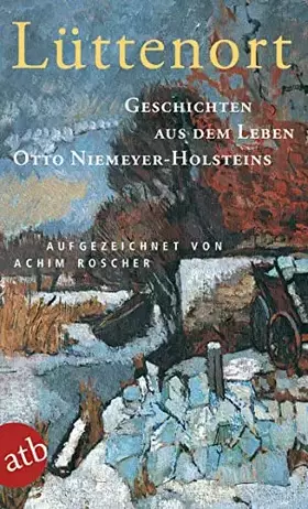 Couverture du produit · Lüttenort: Geschichten aus dem Leben Otto Niemeyer-Holsteins