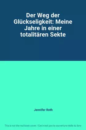Couverture du produit · Der Weg der Glückseligkeit: Meine Jahre in einer totalitären Sekte
