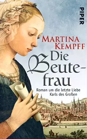 Couverture du produit · Die Beutefrau (Karolinger Frauen): Roman um die letzte Liebe Karls des Großen