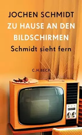 Couverture du produit · Zu Hause an den Bildschirmen: Schmidt sieht fern
