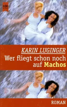 Couverture du produit · Wer fliegt schon noch auf Machos