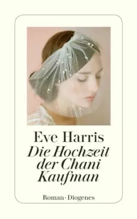Couverture du produit · Die Hochzeit der Chani Kaufman: Roman (detebe)
