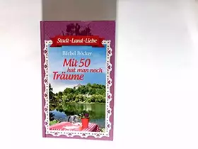 Couverture du produit · Mit 50 hat man noch Träume : Roman.