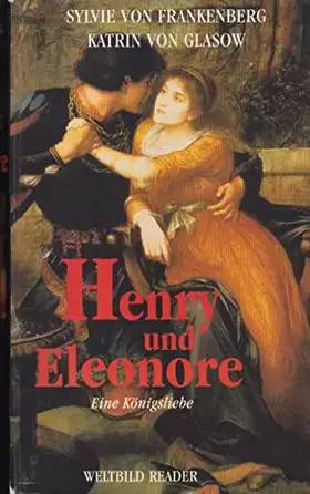 Couverture du produit · Henry und Eleonore : eine Königsliebe.
