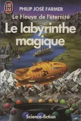 Couverture du produit · Le fleuve de l'éternité Tome 4 : Le labyrinthe magique