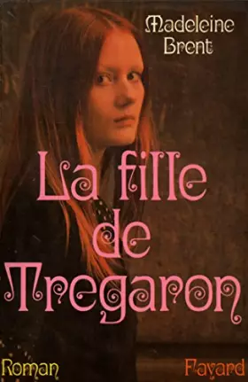 Couverture du produit · La fille de Trégaron / Brent, Madeleine / Réf23573