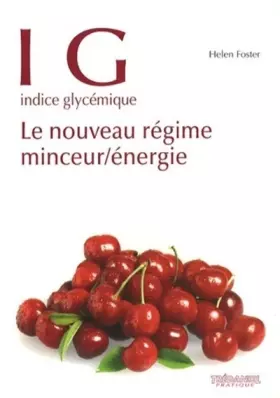 Couverture du produit · IG indice glycémique : Le nouveau régime minceur/énergie