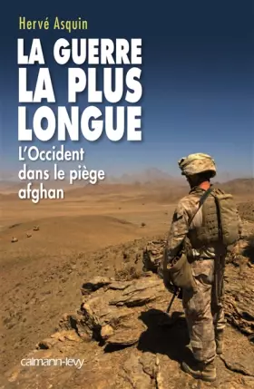 Couverture du produit · La Guerre la plus longue: L'Occident dans le piège afghan