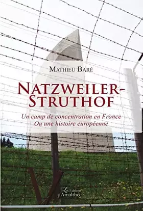 Couverture du produit · NATZWEILER STRUTHOF - UN CAMP DE CONCENTRATION EN FRANCE OU UNE HISTOIRE EUROPEENNE