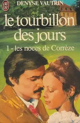 Couverture du produit · Le tourbillon des jours 1 - Les noces de Corrèze