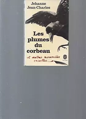 Couverture du produit · Les plumes du corbeau et autres nouvelles cruelles