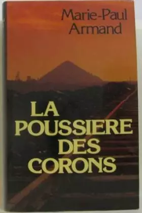 Couverture du produit · La poussière des corons. Roman.