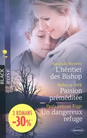 Couverture du produit · L'héritier des Bishop  Passion préméditée  Un dangereux refuge
