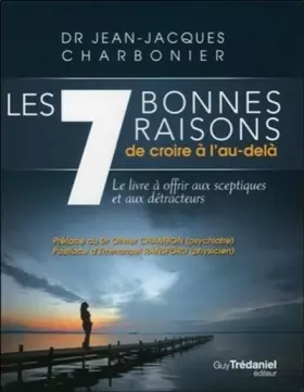 Couverture du produit · Les 7 bonnes raisons de croire à l'au-delà : Le livre à offrir aux sceptiques et aux détracteurs