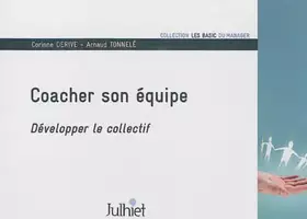 Couverture du produit · Coacher son équipe: Développer le collectif.
