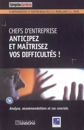 Couverture du produit · Chefs d'entreprise : anticipez et maîtrisez vos difficultés !