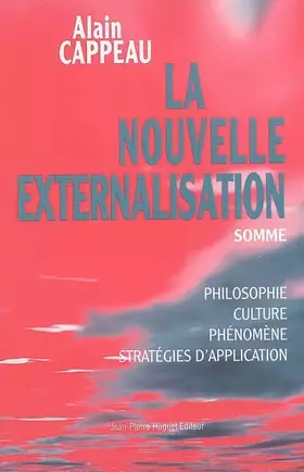 Couverture du produit · La nouvelle externalisation, somme : Philosophie, culture, phénomène et stratégies d'application