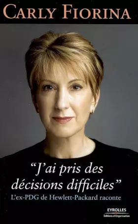 Couverture du produit · J'ai pris des décisions difficiles : L'ex-PDG de Hewlett-Packard raconte