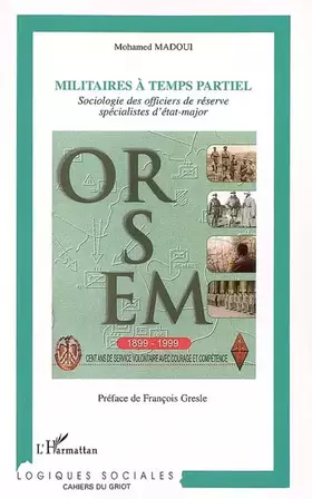 Couverture du produit · Militaires à temps partiel : Sociologie des officiers de réserve spécialistes d'état-major