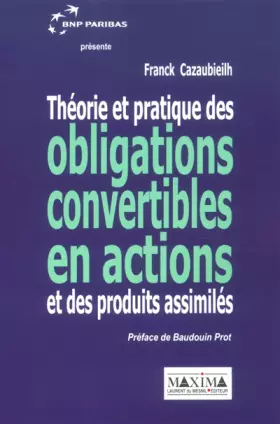 Couverture du produit · Théories et pratiques des obligations convertibles en actions et de leurs produits assimilés
