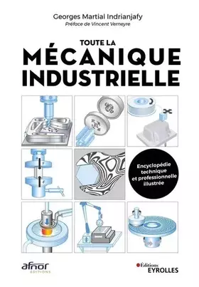 Couverture du produit · Toute la mécanique industrielle: Guide pratique illustrée