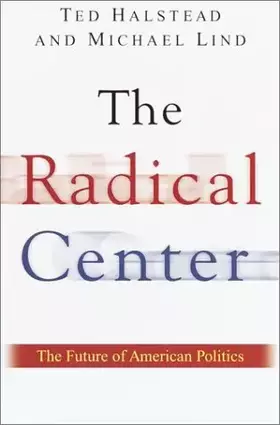 Couverture du produit · The Radical Center: The Future of American Politics