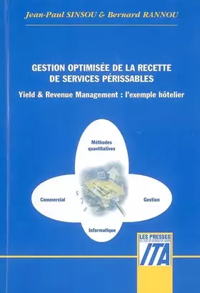 Couverture du produit · Gestion optimisée de la recette de services périssables: Yield & Revenue Management : l'exemple hôtelier