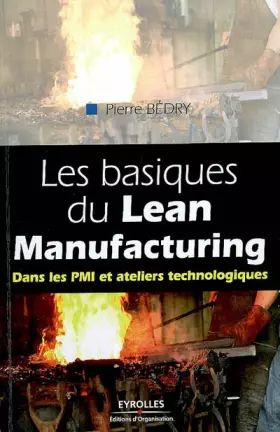 Couverture du produit · Les basiques du Lean Manufacturing : Dans les PMI et ateliers technologiques