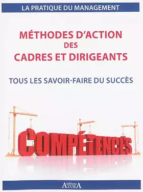 Couverture du produit · Méthodes d'action des cadres et dirigeants : Tous les savoir-faire du succès