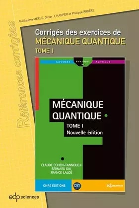 Couverture du produit · Corrigés des exercices de Mécanique Quantique - Tome 1