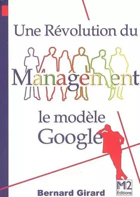 Couverture du produit · Une révolution du management : Le modèle Google (Ancienne édition)