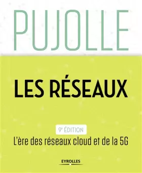 Couverture du produit · Les Réseaux: Edition 2018-2020. L'ère des réseaux cloud et de la 5G