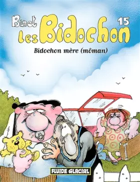 Couverture du produit · Les Bidochon, tome 15 : Bidochon mère (môman)