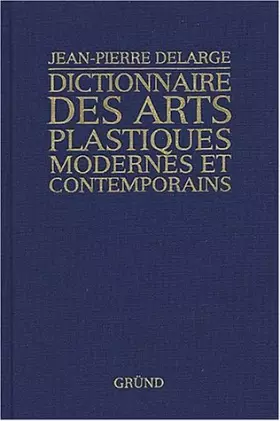 Couverture du produit · Dictionnaire des arts plastiques modernes et contemporains