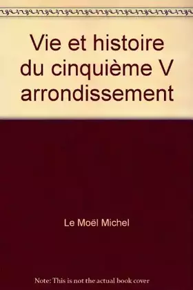 Couverture du produit · Vie et histoire du cinquième V arrondissement