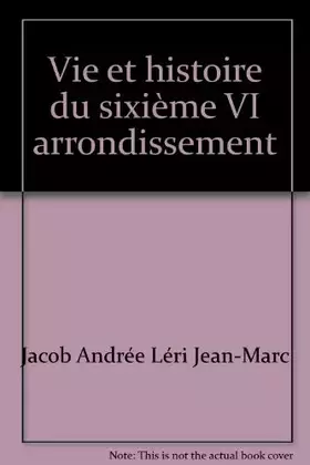 Couverture du produit · Vie et histoire du sixième VI arrondissement
