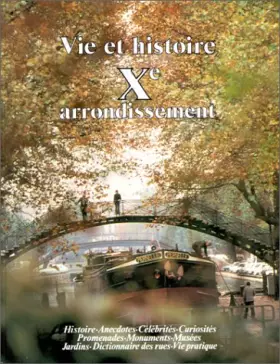 Couverture du produit · Vie et histoire du  Xe Arrondissement de Paris