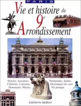 Couverture du produit · Vie et histoire du IXe Arrondissement: Chaussee d'Antin, Saint-Georges, Faubourg Montmartre, Rochechouart : histoire, anecdotes