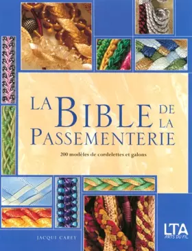 Couverture du produit · La Bible de la Passementerie: 200 Modèles de cordelettes et galons