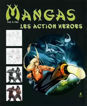 Couverture du produit · Les mangas action héroes, dessiner pas à pas