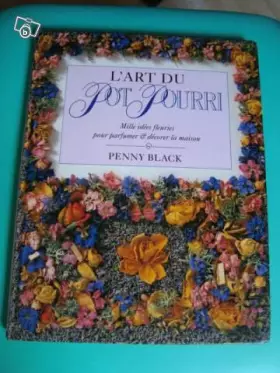 Couverture du produit · L'ART DU POT POURRI. Mille idées fleuries pour parfumer et décorer la maison