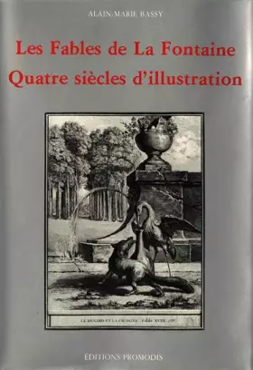 Couverture du produit · Les "Fables" de La Fontaine : Quatre siècles d'illustration