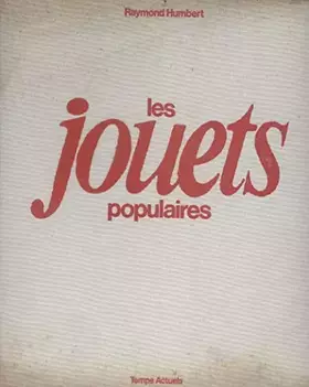 Couverture du produit · Les jouets populaires. 1983. Reliure toile de l'éditeur. 283 pages. Jaquette défraîchie, avec manques. (Jouets)