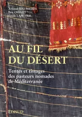 Couverture du produit · Au fil du désert: Tentes et tissages des pasteurs nomades de Méditerranée