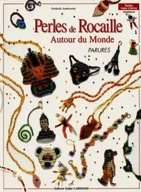 Couverture du produit · Perles de rocaille. Autour du monde - parures