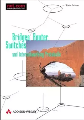 Couverture du produit · Bridges, Router, Switches und Internetworking Protokolle . (net.com)