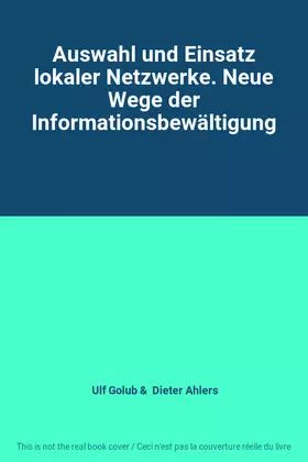 Couverture du produit · Auswahl und Einsatz lokaler Netzwerke. Neue Wege der Informationsbewältigung